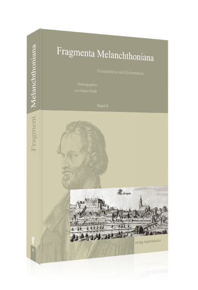 Fragmenta Melanchthoniana, Bd. 6 Fragmenta Melanchthoniana, Bd. 6