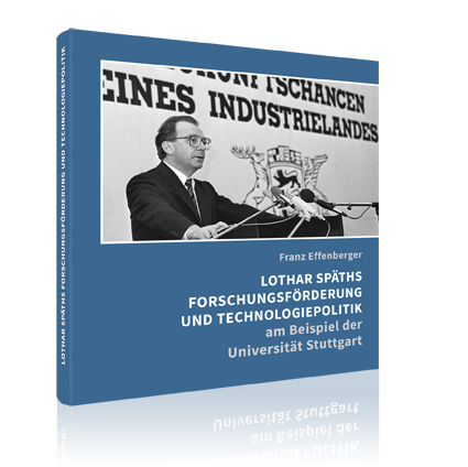 Lothar Späths Forschungsförderung und Technologiepolitik Lothar Späths Forschungsförderung und Technologiepolitik
