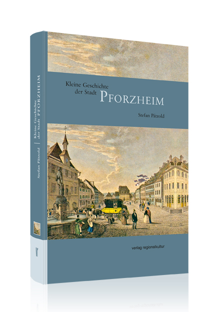 Kleine Geschichte der Stadt Pforzheim Kleine Geschichte der Stadt Pforzheim