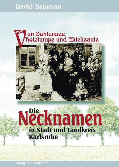 Die Necknamen in Stadt und Landkreis Karlsruhe Die Necknamen in Stadt und Landkreis Karlsruhe