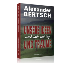 "Unsere Ideen und Träume" von Alexander Bertsch I Lesung