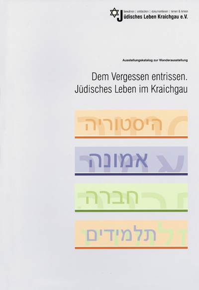 Dem Vergessen entrissen. Jüdisches Leben im Kraichgau Dem Vergessen entrissen. Jüdisches Leben im Kraichgau