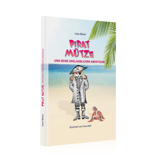Pirat Mütze und seine unglaublichen Abenteuer Pirat Mütze und seine unglaublichen Abenteuer