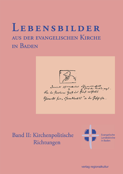 Lebensbilder aus der evangelischen Kirche in Baden im 19. und 20. Jahrhundert Lebensbilder aus der evangelischen Kirche in Baden im 19. und 20. Jahrhundert