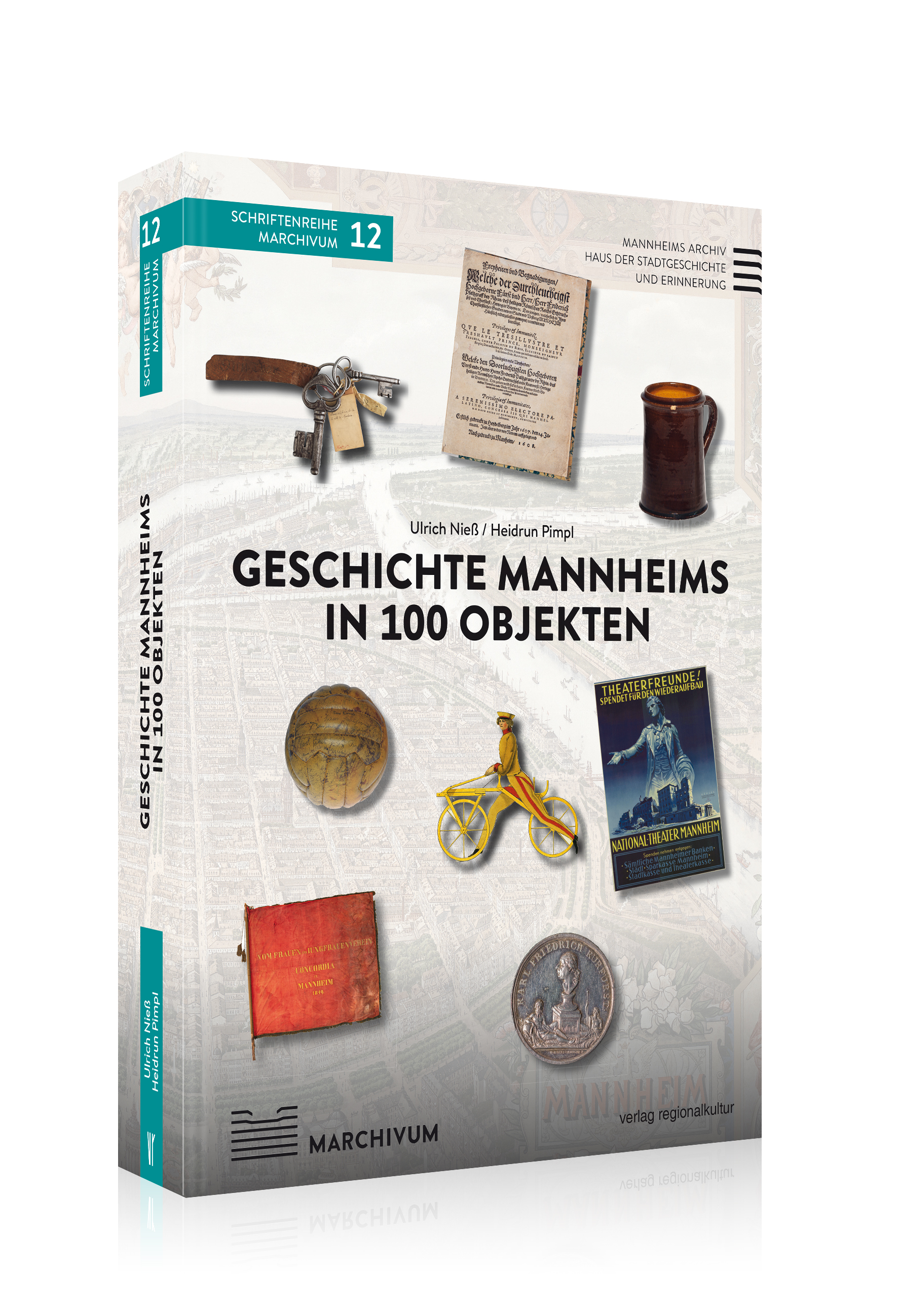Geschichte Mannheims in 100 Objekten Geschichte Mannheims in 100 Objekten