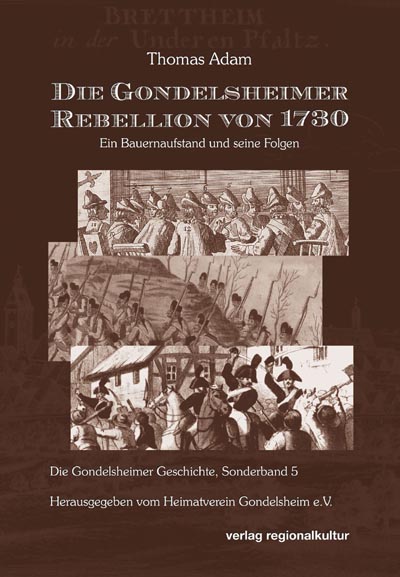 Die Gondelsheimer Rebellion von 1730 Die Gondelsheimer Rebellion von 1730