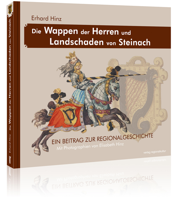 Die Wappen der Herren und Landschaden von Steinach Die Wappen der Herren und Landschaden von Steinach