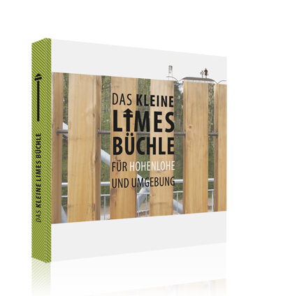 Das kleine Limes-Büchle für Hohenlohe und Umgebung Das kleine Limes-Büchle für Hohenlohe und Umgebung