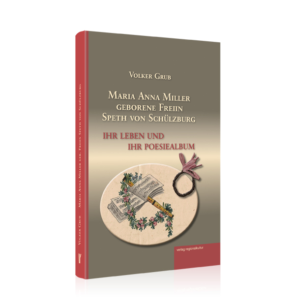 Maria Anna Miller geborene Freiin Speth von Schülzburg Maria Anna Miller geborene Freiin Speth von Schülzburg