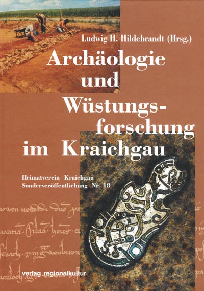 Archäologie und Wüstungsforschung im Kraichgau Archäologie und Wüstungsforschung im Kraichgau