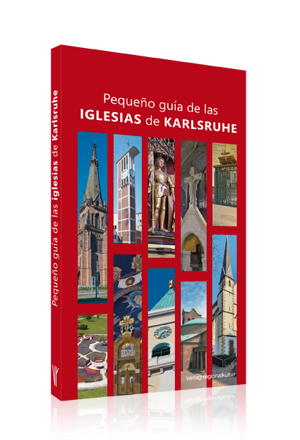 Pequeño guía de las iglesias de Karlsruhe Pequeño guía de las iglesias de Karlsruhe