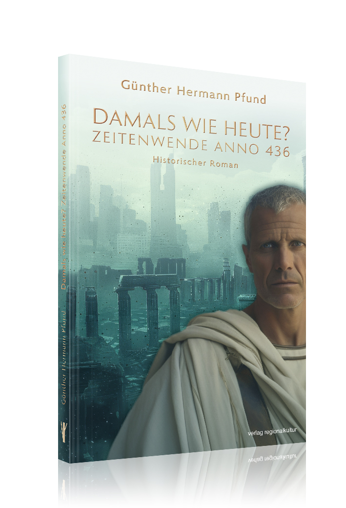 Damals wie heute? Zeitenwende Anno 436 Damals wie heute? Zeitenwende Anno 436