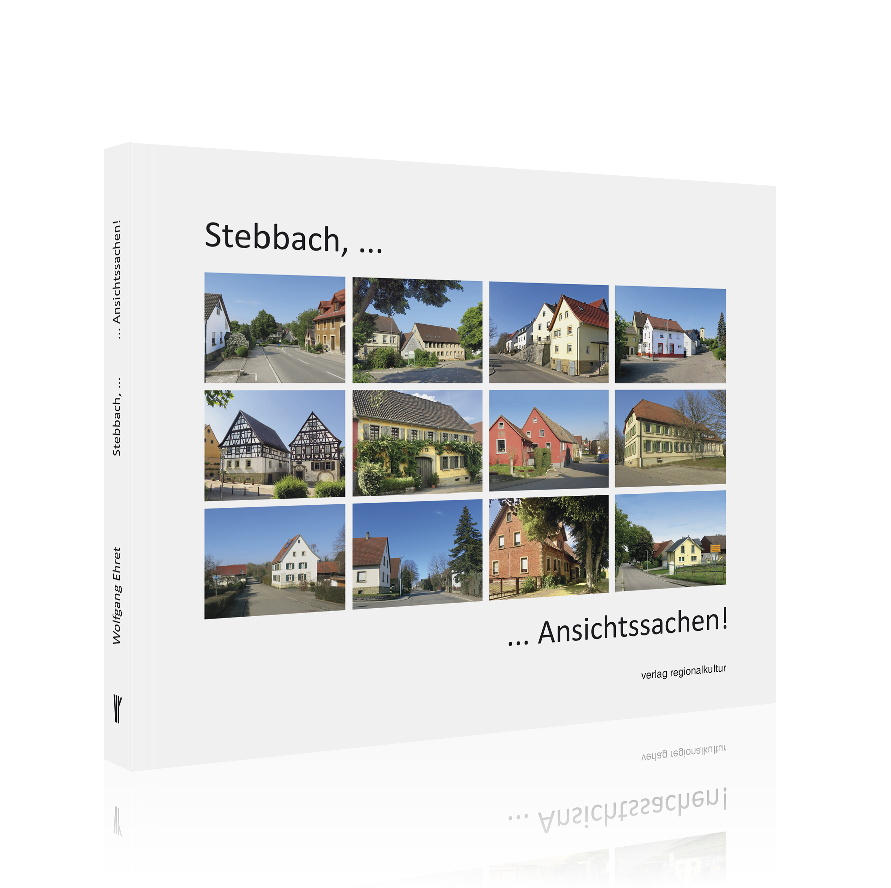 Stebbach ... Ansichtssachen! Stebbach ... Ansichtssachen!