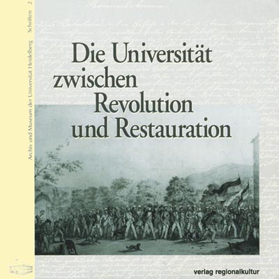 Die Universität zwischen Revolution und Restauration Die Universität zwischen Revolution und Restauration