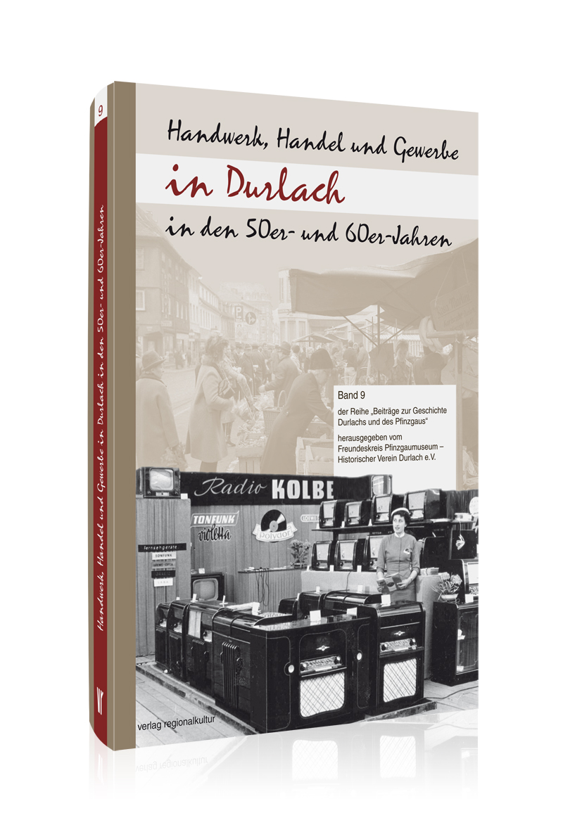 Handwerk, Handel und Gewerbe in Durlach in den 50er- und 60er-Jahren Handwerk, Handel und Gewerbe in Durlach in den 50er- und 60er-Jahren