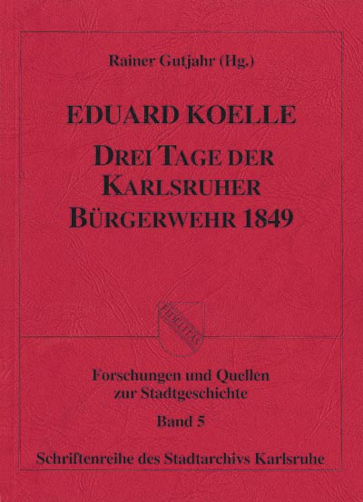 Drei Tage der Karlsruher Bürgerwehr 1849 Drei Tage der Karlsruher Bürgerwehr 1849